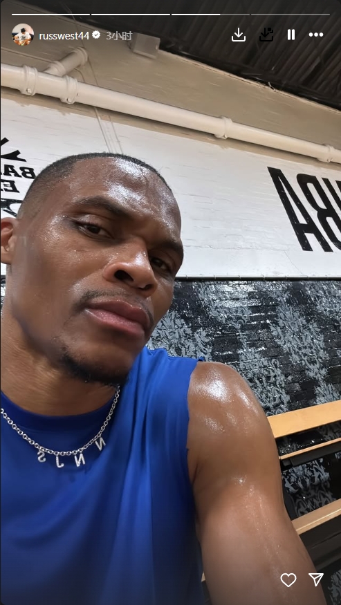 新葡萄8883登录-威少社媒发布高强度训练瞬间 神情坚毅展备战决心